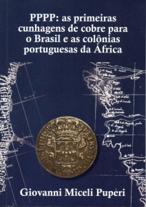 LIVRO PPPP AS PRIMEIRAS CUNHAGENS DE COBRE P. O BRASIL E AS COLÔNIAS PORTUGUESAS DA ÁFRICA