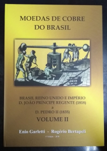 LIVRO MOEDAS DE COBRE BRASIL. BRASIL REINO UNIDO E IMPÉRIO D. JOÃO PRINCIPE REGENTE (1818) A D. PEDRO II (1835) VOL II