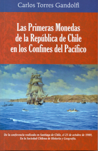 LIVRO LAS PRIMERAS MONEDAS DE LA REPÚBLICA DE CHILE EN LOS CONFINES DEL PACÍFICO – CARLOS TORRES GANDOLFI