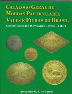 CATÁLOGO GERAL DE MOEDAS PARTICULARES VALES E FICHAS DO BRASIL VOL. I E II