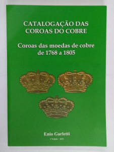 CATALOGAÇÃO DAS COROAS DO COBRE 1768-1805